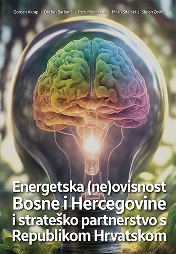 Energetska (ne)ovisnost Bosne i Hercegovine i strateško partnerstvo s Republikom Hrvatskom - analitički prikaz